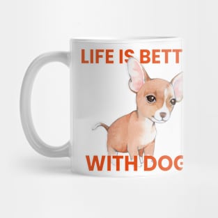 Life is better with dogs Mug